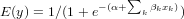                  ∑
E (y) = 1∕(1 +e- (α+  kβkxk))
